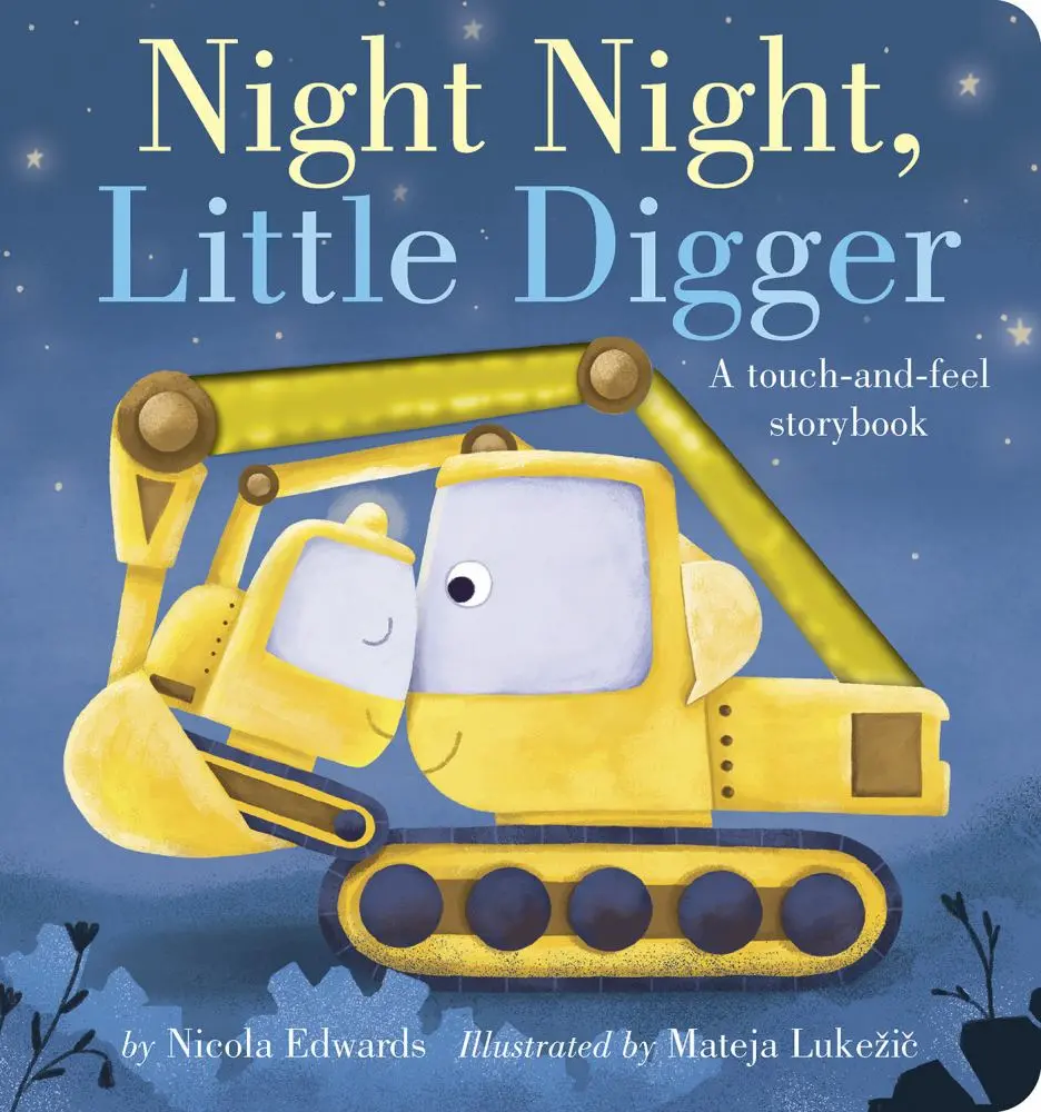 Night Night, Little Digger Touch-And-Feel Board Book 1