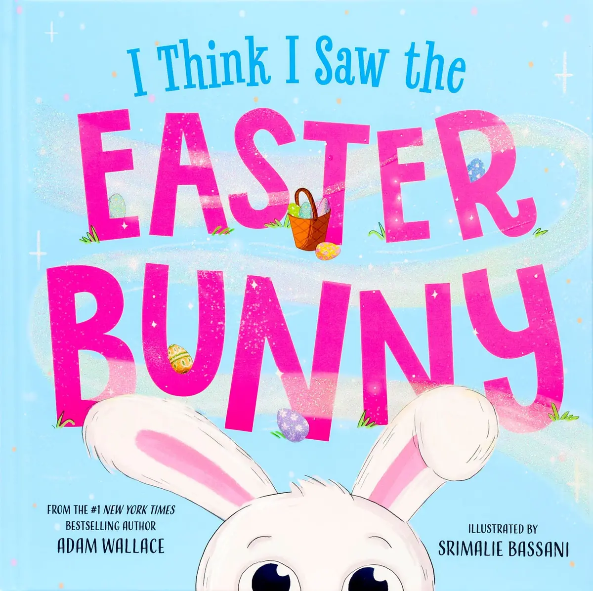 I Think I Saw The Easter Bunny - Rhyming Hardcover Picture Book 1