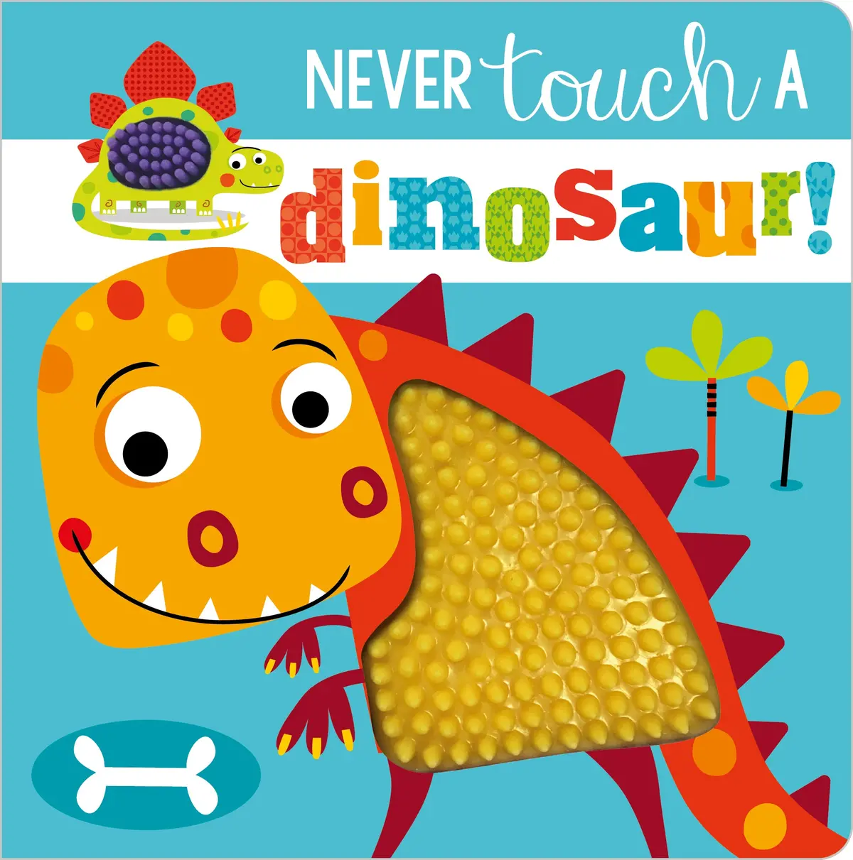Never Touch A Dinosaur! Sensory Board Book 1