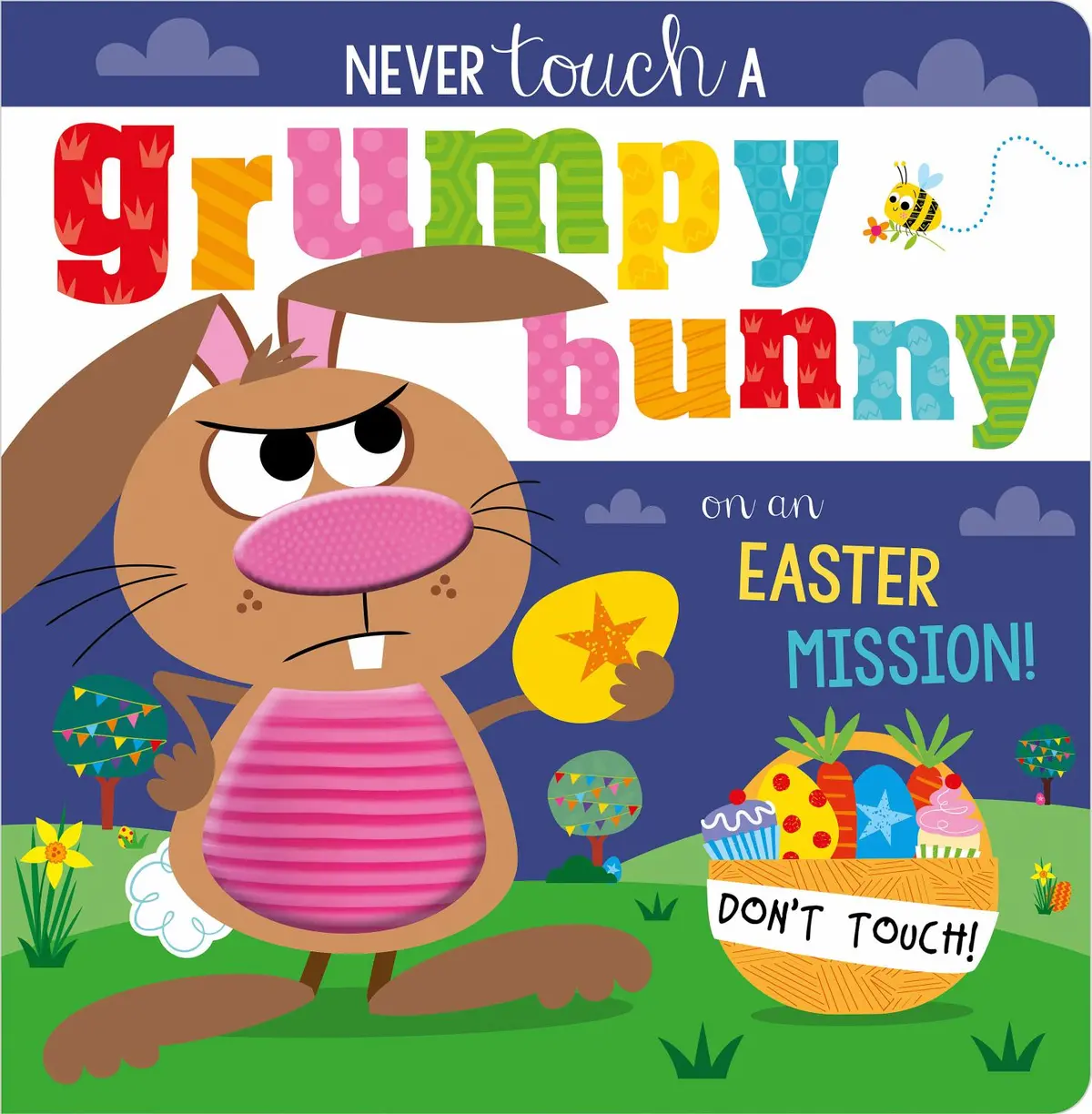 Never Touch A Grumpy Bunny . . . On An Easter Mission! Interactive Board Book 1