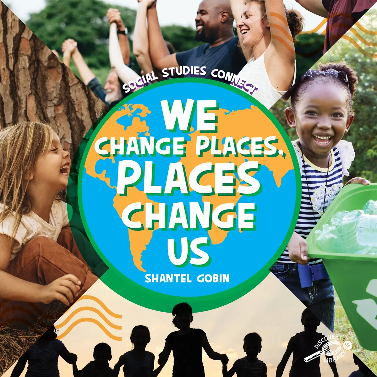 Discovery Library Jr We Change Places, Places Change Us Hardcover 1