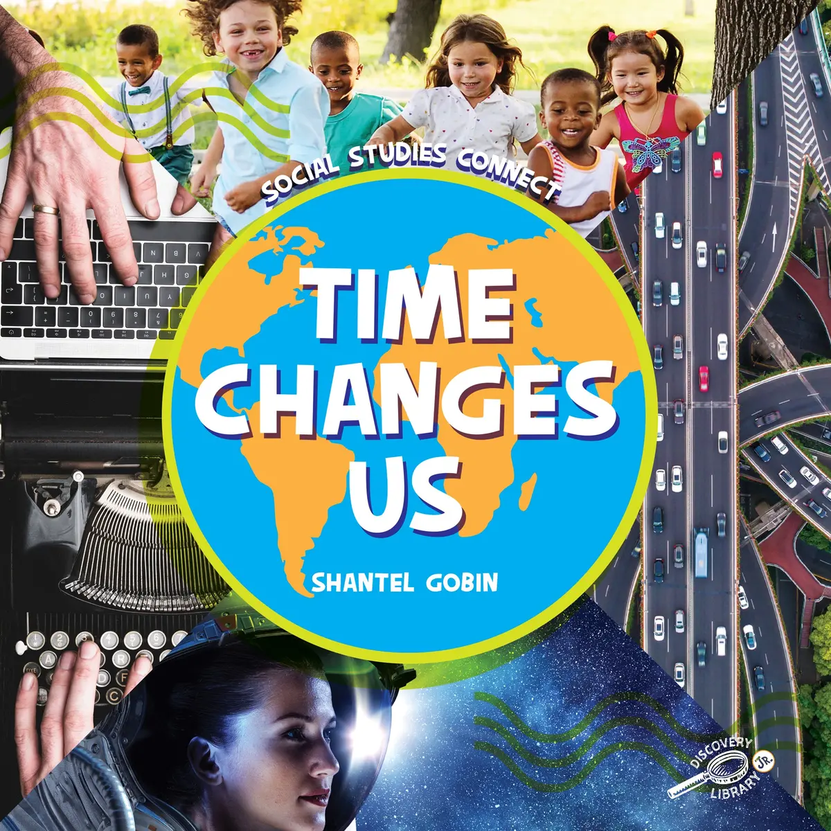 Discovery Library Jr Time Changes Us Hardcover 1