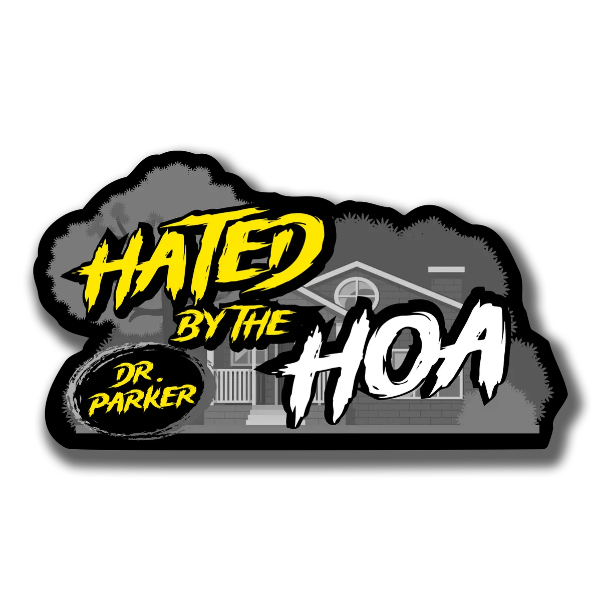 Dr. Parker's Hated By The Hoa Sticker 1