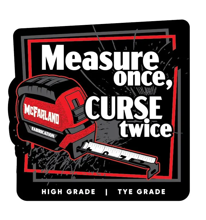 Tye's Measure Once Sticker 1