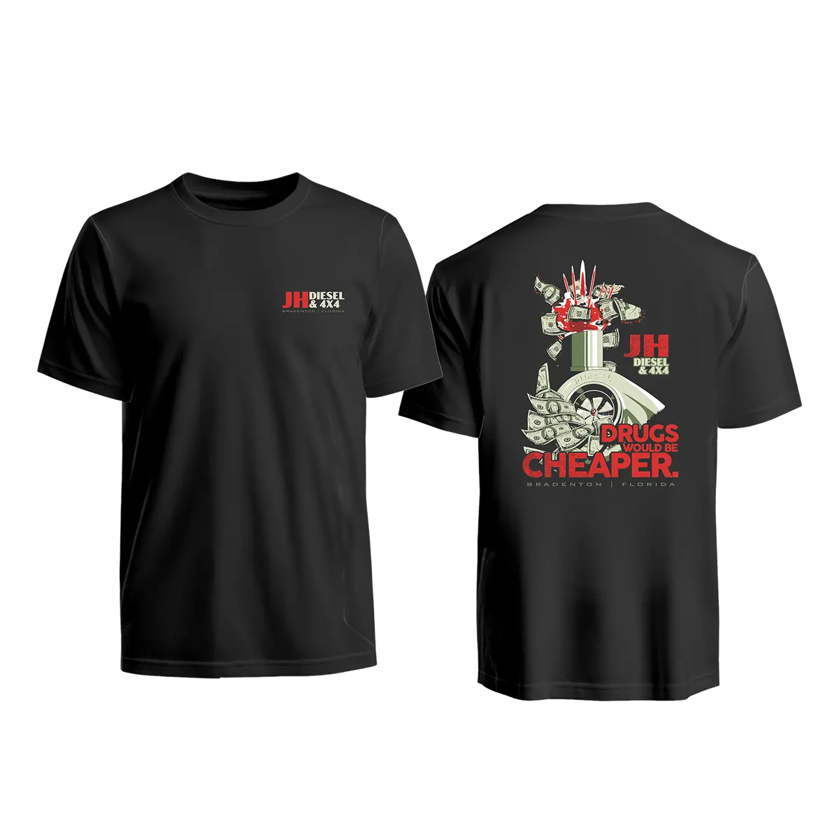Jh's Diesel Drugs Would Be Cheaper Shirt 1